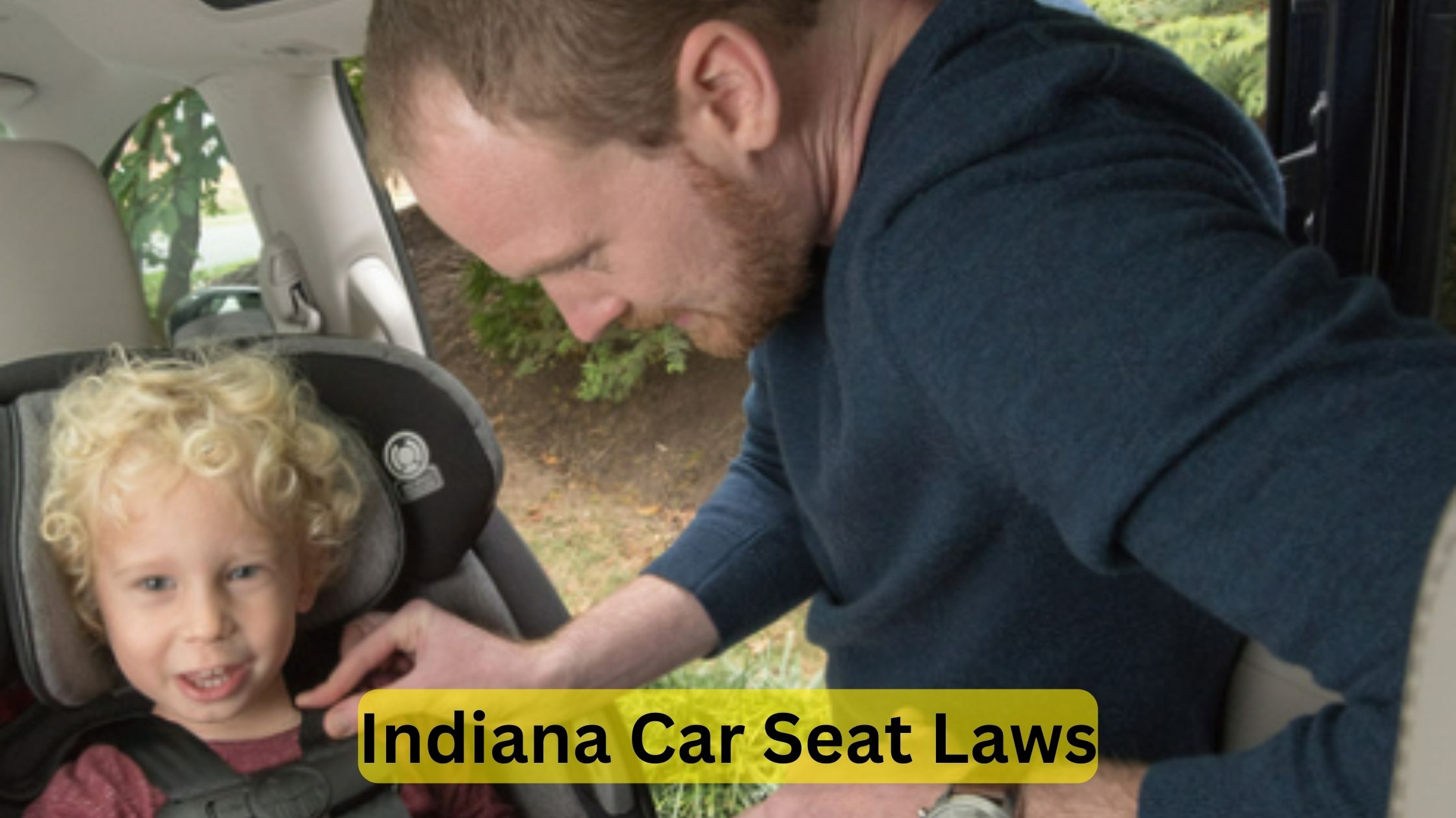 Indiana Car Seat Laws Know The Requirements