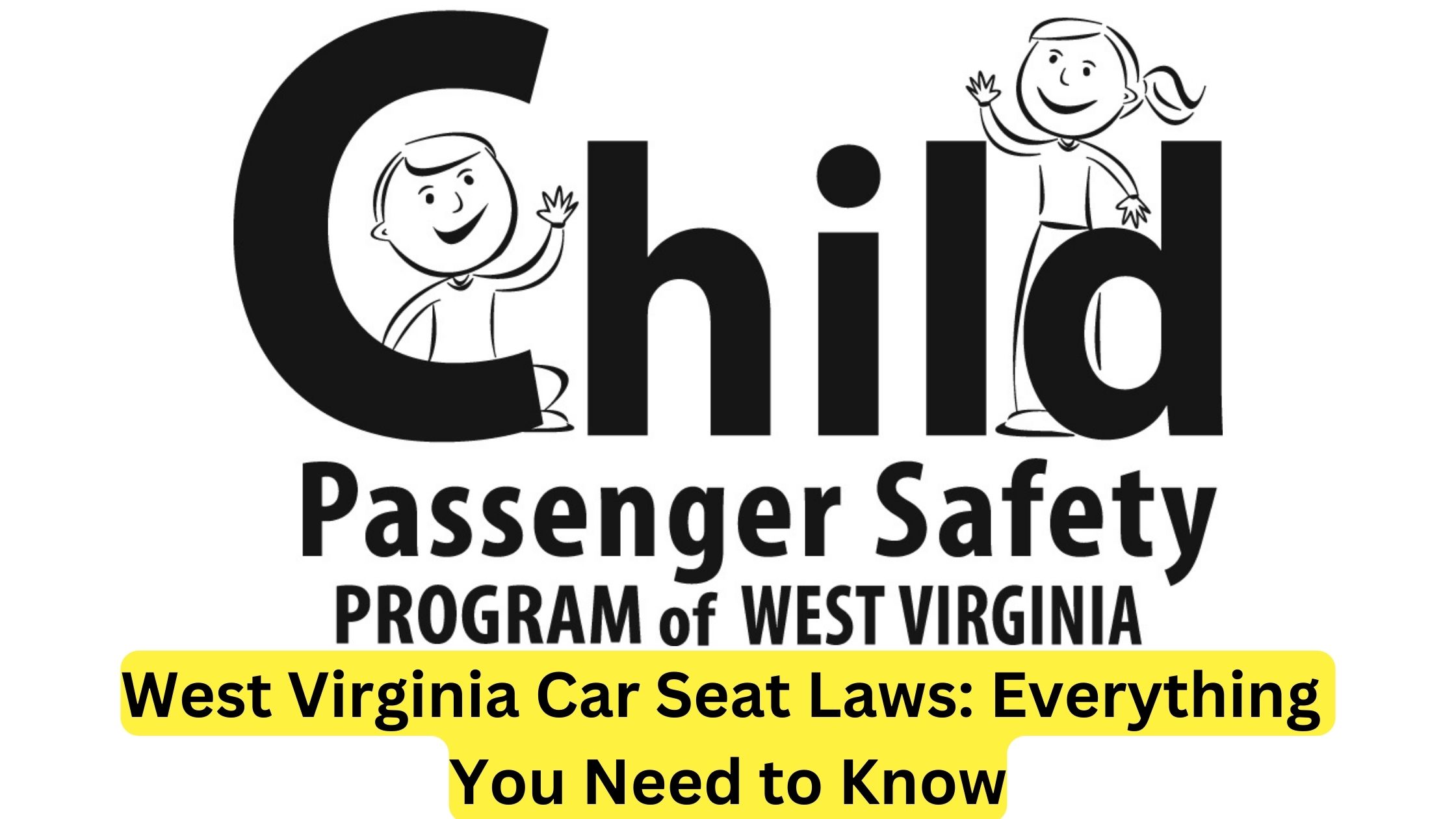 West Virginia Car Seat Laws Everything You Need To Know